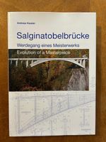 Salginatobelbrücke: Werdegang eines Meisterwerks