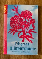 Bastelbuch- Filigrane Blütenträume