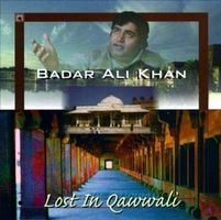Badar Ali Khan Lost in Qawwali Pakistan Folk World Fusion CD