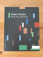 Robert Strübin - Musik sehen, Bilder hören
