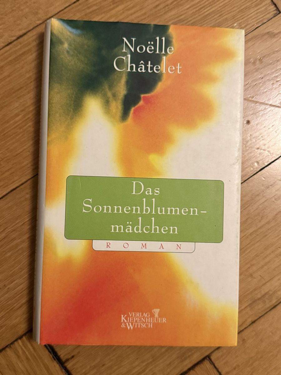 Bücher: Buch von Noelle Châtelet: Das Sonnenblumenmädchen – Gebraucht aus Basel von zukk_
