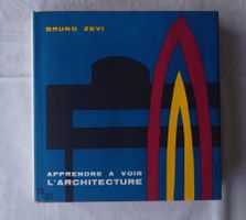 BRUNO ZEVI - Apprendre a voir L'Architecture. EA 1959. Leine