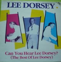 Lee Dorsey – Can You Hear Lee Dorsey? (The Best Of)