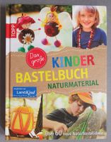 TOPP - Das grosse Kinderbastelbuch - mit Naturmaterialien