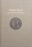 Schwyzer: Rudolf Brun, der regierende Bürger - Zürich