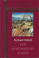 Dübell Richard - Der Jahrtausendkaiser  (geb) / Hist.Roman