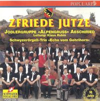 Jodlergruppe Alpengruss Aeschiried ZFRIEDE JUTZE  Jutz CD