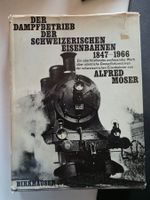 Der Dampfbetrieb der Schweizerischen Eisenbahnen - A. Moser