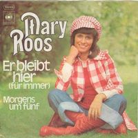 Roos Mary - Er bleibt hier (für immer) (7")