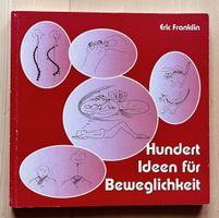 Hundert Ideen für Beweglichkeit Eric Franklin