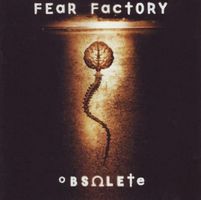 Fear factory - Obsolete