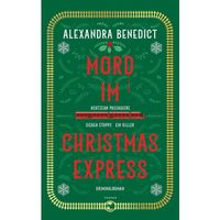 Alexandra Benedict MORD IM CHRISTMAS EXPRESS