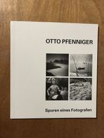 Otto Pfenninger: Spuren eines Fotografen