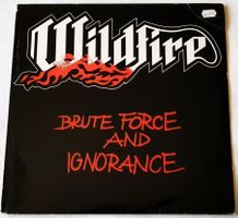 Wildfire – Brute Force And Ignorance - 1983 - First Press