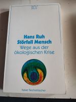Hans Ruh - Störfall Mensch, Wege aus der ökologischen Krise