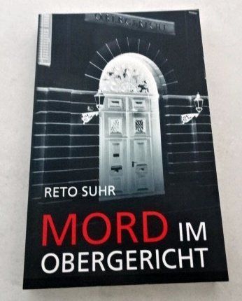 Libri: Reto Suhr - Mord im Obergericht - – Usato da Wetzikon ZH venduto da strubeli024