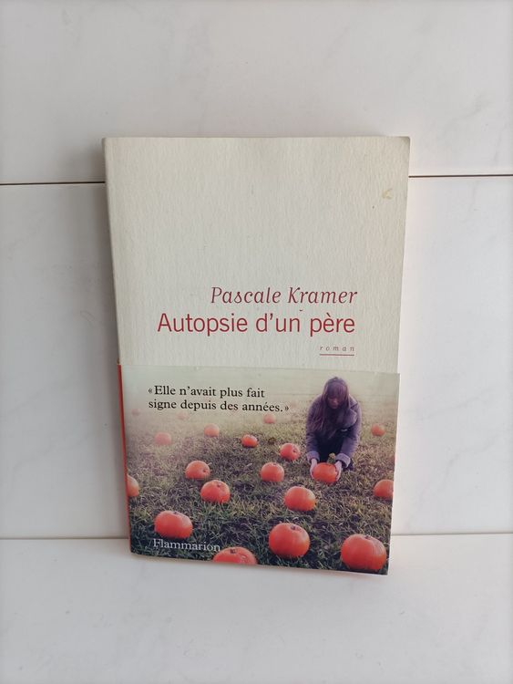 Autopsie d’un père / Pascale Kramer / Flammarion 2016 | Kaufen auf Ricardo