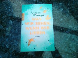 Was wir sehen, wenn wir lieben von Kristina Moninger