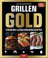 Antje Watermann: Grillen GOLD – Unsere Lieblingsrezepte