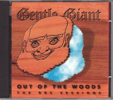 Gentle Giant ‎– Out Of The Woods - The BBC Sessions