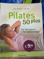 Pilates 50 plus: Das Übungsbuch für Späteinsteiger – Alan He