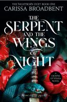 The serpent and the wings of night - Carissa Broadbent