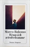 Wenn ich wiederkomme – Marco Balzano – Roman – TB – wie neu