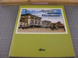 Hannover und seine Eisenbahnen, Alfred Gottwaldt, 18x21 cm,