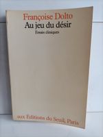 Au jeu du désir - Essais cliniques / Françoise Dolto / Seuil