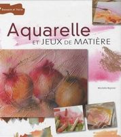 Aquarelle et jeux de matière