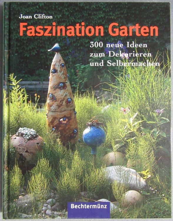 Faszination Garten /300 Ideen zum Dekorieren & Selbermachen Kaufen