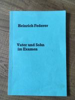 Vater und Sohn im Examen - Heinrich Federer