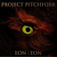 Project pitchfork - Eon...