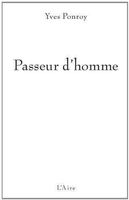 Yves Ponroy "Passeur d'Homme" Essai / Philosophie / Médicine