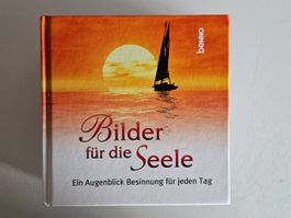 Bilder für die Seele — Ein Augenblick Besinnung für jeden
