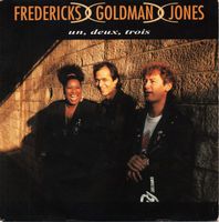 Fredericks Goldman Jones: Un, Deux, Trois 7"