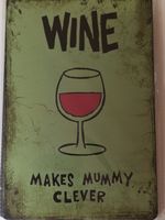 Blechschild Wein Wine makes Mummy Clever