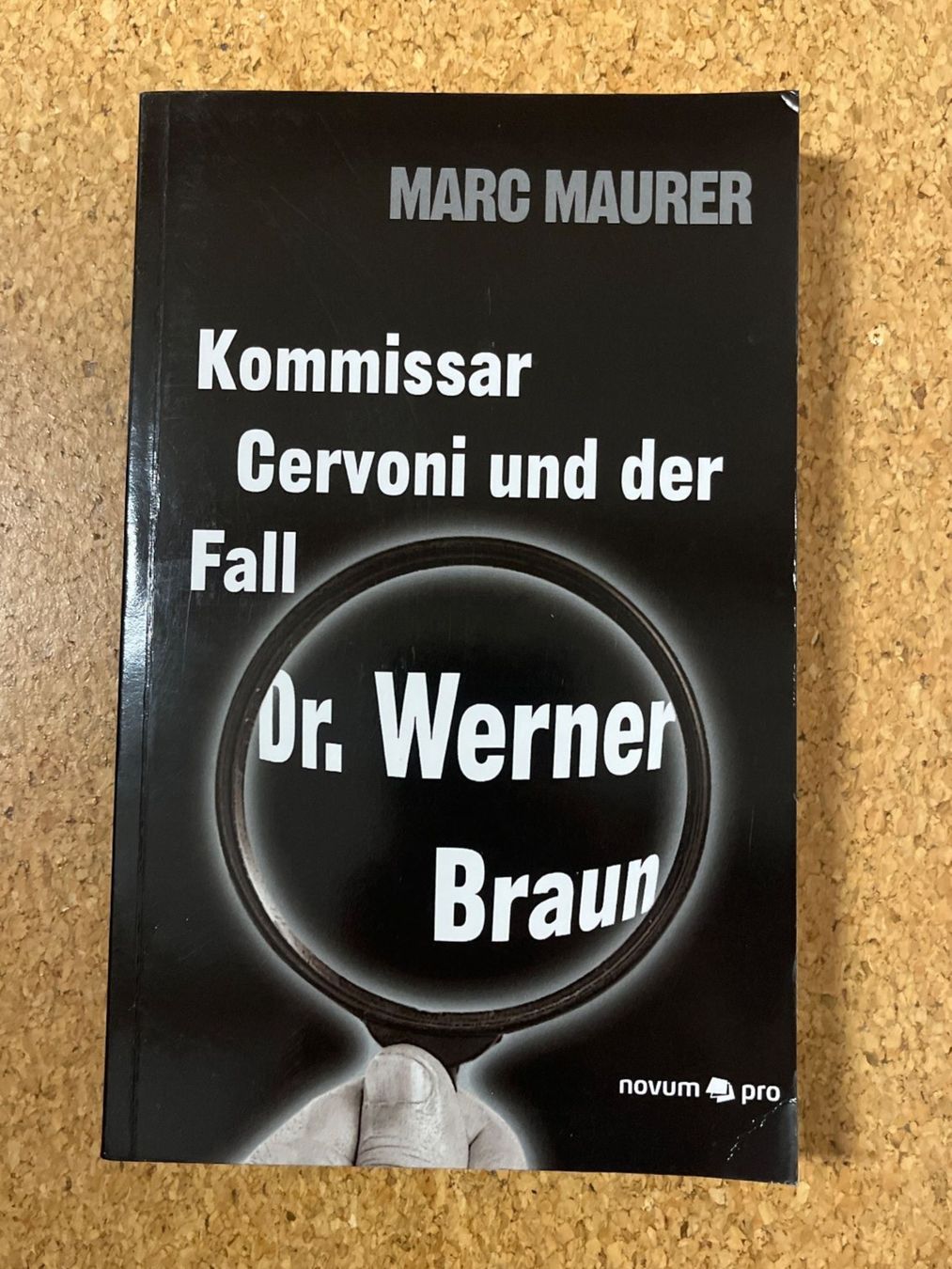 Libri: Buch "Kommissar Cervoni & der Fall Dr. Werner Braun", Maurer – Usato da Grosswangen venduto da Vita500