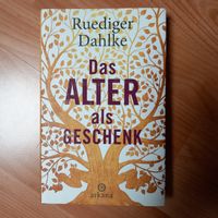 Ruediger Dahlke: Neu_Das Alter als Geschenk - nei