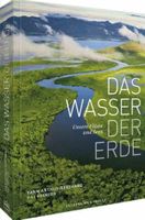 Yann Arthus-Bertrand/Bill François: Das Wasser der Erde