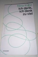 Nina Kunz: Ich denk, ich denk zu viel   3.Auflage ©'2025
