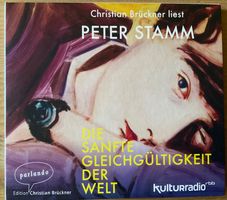 Peter Stamm - Die sanfte Gleichgültigkeit der Welt Hörbuch