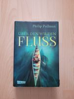 Philip Pullman - Über den wilden Fluss
