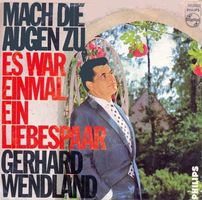 Wendland Gerhard - Mach die Augen zu (7")