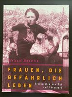 Frauen, die gefährlich leben:Geschichten von Mut&Abenteuer 