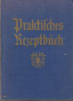 Praktisches Rezeptbuch ca. 1930