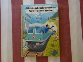 Globis abenteuerliche Schweizer Reise - 1. A. unbem - G1458