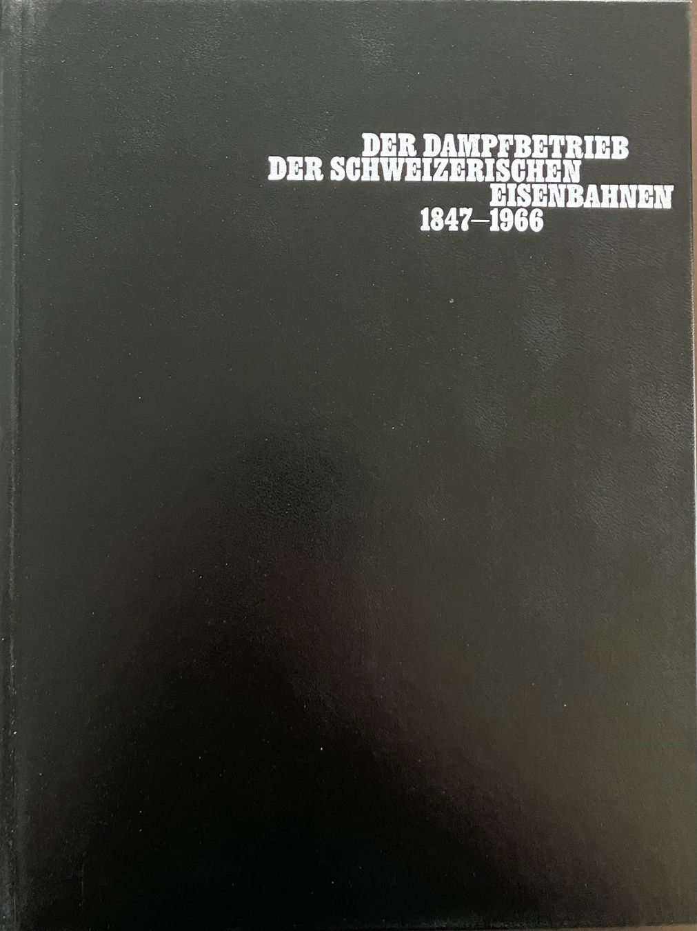 Libri: Moser: Dampfbetrieb der Schweizer Eisenbahnen 1847-1966 – Usato da Menziken venduto da timbuktu1001 1