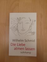 Wilhelm Schmid: Die Liebe atmen lassen - Philosophisch!