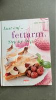 Kochbuch: Lust auf... Fettar! Step by Step - Leckere Rezepte